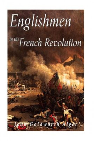 Knjiga Englishmen in the French John Goldworth Alger