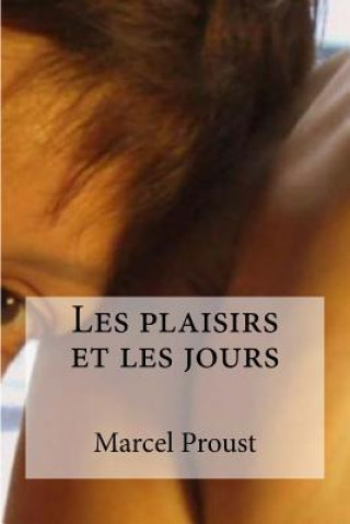 Kniha Les plaisirs et les jours Marcel Proust