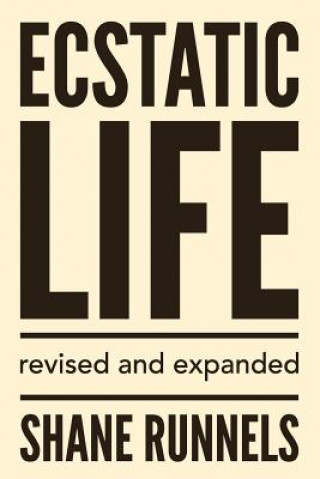 Knjiga Ecstatic Life: Revised and Expanded Shane Runnels