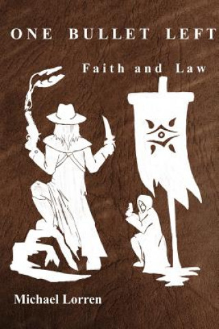 Książka One Bullet Left: Faith and Law Michael Lorren