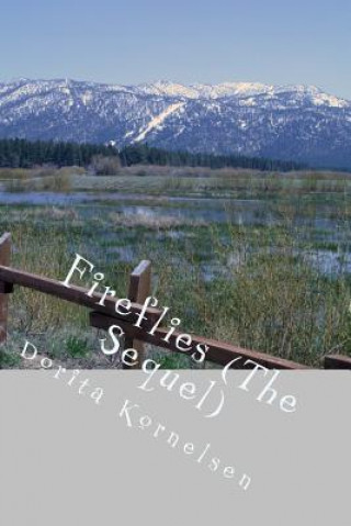 Carte Fireflies (The Sequel) Dorita Lynn Kornelsen