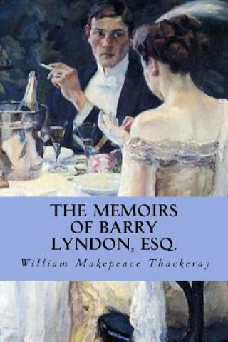 Könyv The Memoirs of Barry Lyndon, Esq. William Makepeace Thackeray