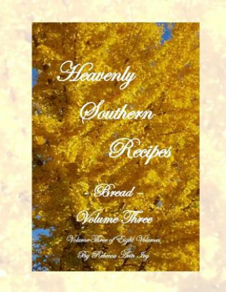 Libro Heavenly Southern Recipes - Bread: The House of Ivy Rebecca Ann Ivy