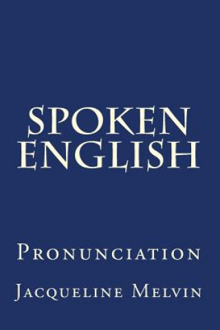 Carte Spoken English: Pronunciation Jacqueline Melvin