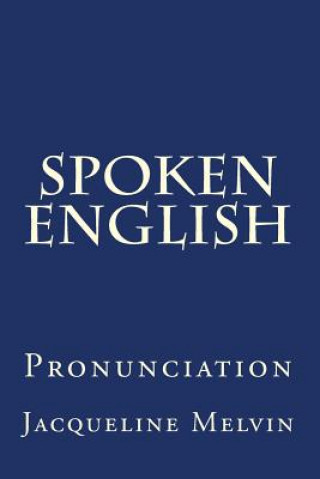 Книга Spoken English: Pronunciation Jacqueline Melvin