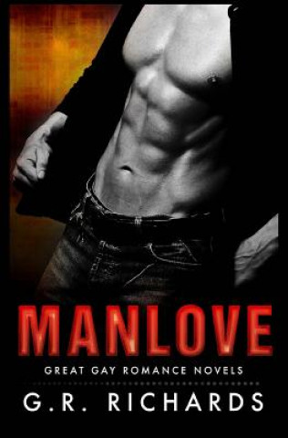 Könyv Manlove: Great Gay Romance Novels G R Richards