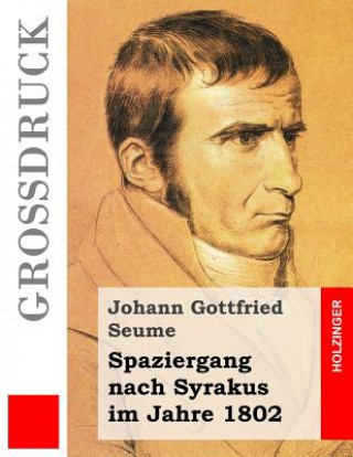 Książka Spaziergang nach Syrakus im Jahre 1802 (Großdruck) Johann Gottfried Seume