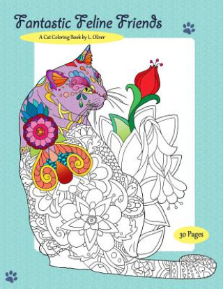 Kniha Fantastic Feline Friends: A Cat Coloring Book L  Oliver