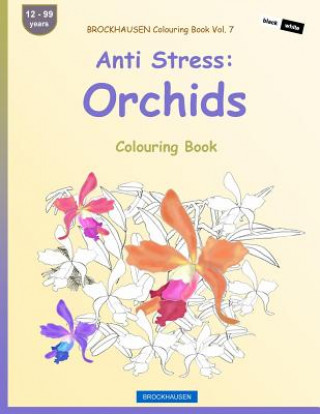 Carte BROCKHAUSEN Colouring Book Vol. 7 - Anti Stress: Orchids: Colouring Book Dortje Golldack