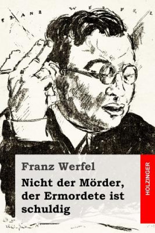 Книга Nicht der Mörder, der Ermordete ist schuldig Franz Werfel