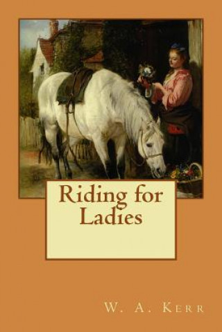 Książka Riding for Ladies W A Kerr