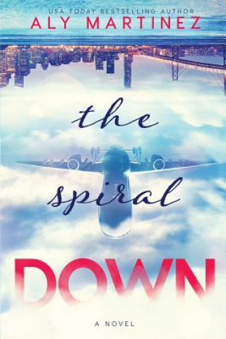 Kniha The Spiral Down Aly Martinez
