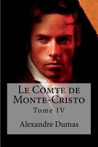 Carte Le Comte de Monte-Cristo: Tome IV Edibooks