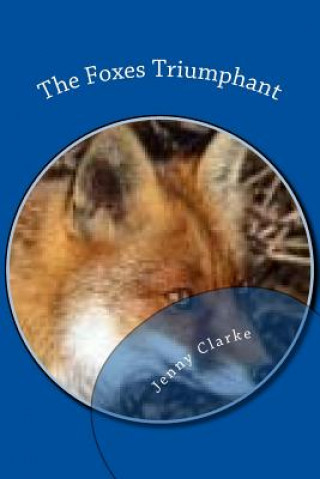 Książka The Foxes Triumphant: 2nd Edition Jenny Clarke