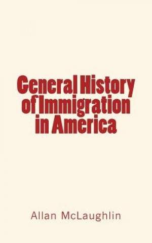 Livre General History of Immigration in America Dr Allan McLaughlin