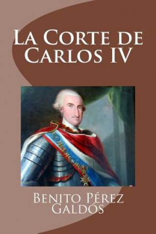 Buch La Corte de Carlos IV Benito Perez Galdos