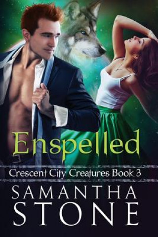 Könyv Enspelled: Crescent City Creatures Book 3 Samantha Stone