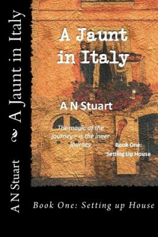 Carte A Jaunt in Italy: Setting up House A N Stuart