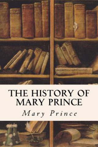 Kniha The History of Mary Prince Mary Prince