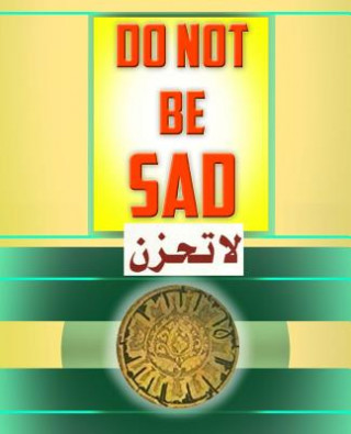 Könyv Do Not Be Sad Dar Salam