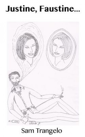 Knjiga Justine, Faustine... Sam Trangelo
