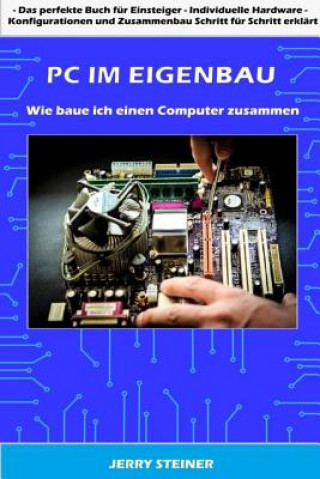 Carte PC im Eigenbau: Wie baue ich einen Computer zusammen Jerry Steiner