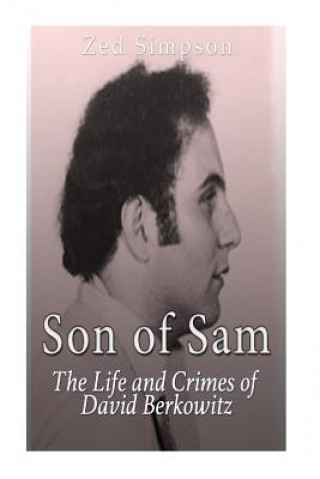 Könyv Son of Sam: The Life and Crimes of David Berkowitz Zed Simpson