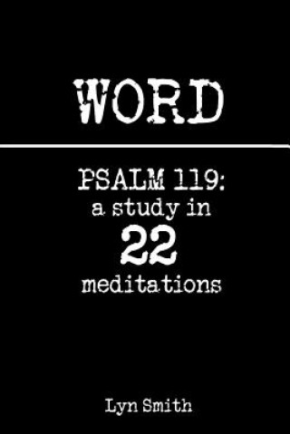 Carte Word: Psalm 119: a study in 22 meditations Lyn Smith