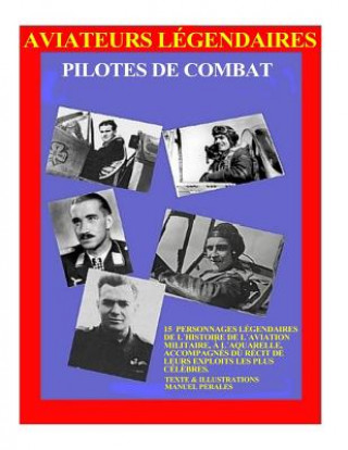 Kniha Aviateurs Legendaires: Pilotes de combat MR Manuel Perales