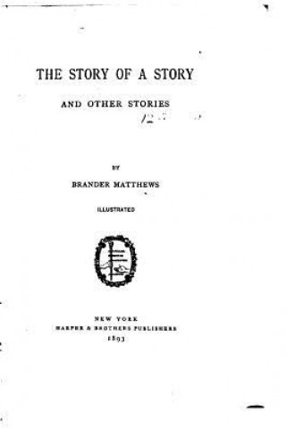 Buch The Story of a Story, and Other Stories Brander Matthews