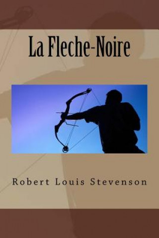 Kniha La Fleche-Noire M Robert Louis Stevenson