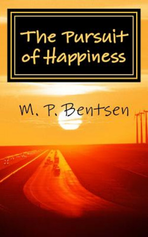 Kniha The Pursuit of Happiness M P Bentsen