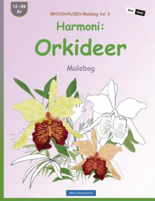 Kniha BROCKHAUSEN Malebog Vol. 6 - Harmoni: Orkideer: Malebog Dortje Golldack