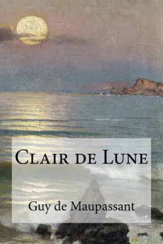 Knjiga Clair de Lune Guy De Maupassant