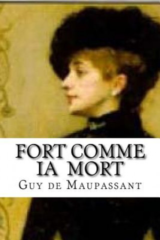 Kniha Fort Comme Ia Mort Guy de Maupassant