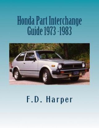 Kniha Honda Part Interchange Guide 1973 -1983 F D Harper