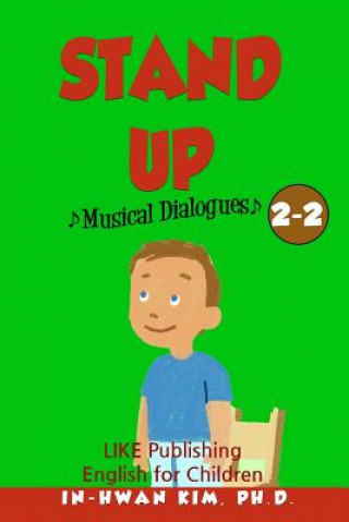 Könyv Stand up Musical Dialogues: English for Children Picture Book 2-2 In-Hwan Kim Ph D