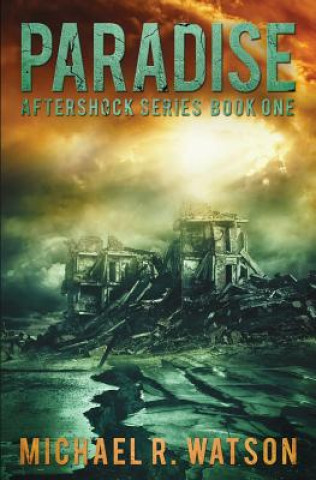 Carte Paradise: A Post-Apocalyptic Thriller Michael R Watson