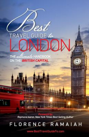 Carte Best Travel Guide to London: The Ultimate Handbook on the British Capital Florence Ramaiah