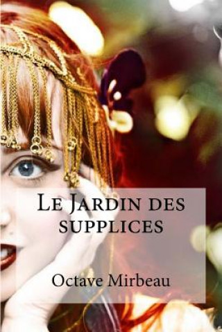 Libro Le Jardin des supplices Octave Mirbeau