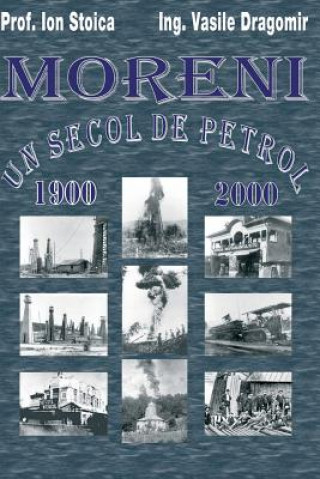 Kniha Moreni - Un Secol de Petrol: 1900 - 2000 Vasile Dragomir