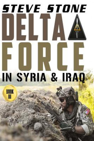 Книга Delta Force in Syria & Iraq Steve Stone
