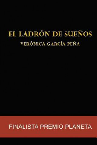 Kniha El ladrón de sue?os: Finalista Premio Planeta Veronica Garcia-Pena