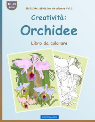 Книга BROCKHAUSEN Libro da colorare Vol. 2 - Creativit?: Orchidee: Libro da colorare Dortje Golldack