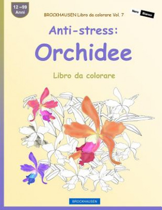 Carte BROCKHAUSEN Libro da colorare Vol. 7 - Anti-stress: Orchidee: Libro da colorare Dortje Golldack