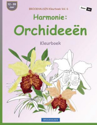 Carte BROCKHAUSEN Kleurboek Vol. 6 - Harmonie: Orchideeën: Kleurboek Dortje Golldack