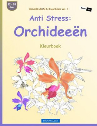 Carte BROCKHAUSEN Kleurboek Vol. 7 - Anti Stress: Orchideeën: Kleurboek Dortje Golldack