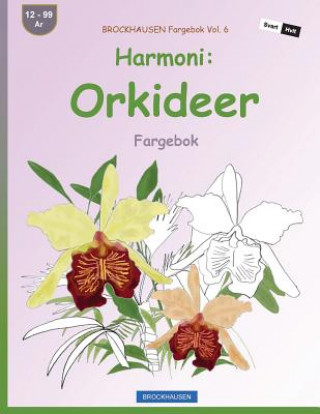 Kniha BROCKHAUSEN Fargebok Vol. 6 - Harmoni: Orkideer: Fargebok Dortje Golldack