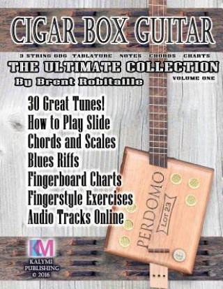 Książka Cigar Box Guitar - The Ultimate Collection Brent C Robitaille