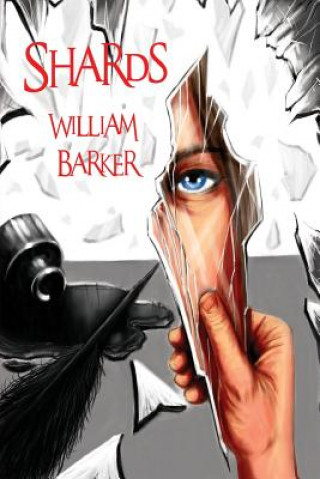 Kniha Shards: (poems 2007-2010) William Barker